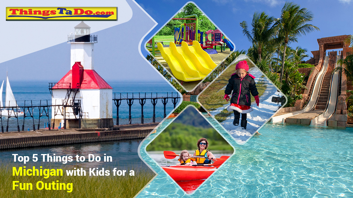 Top 5 Things to Do in Michigan with Kids for a Fun Outing